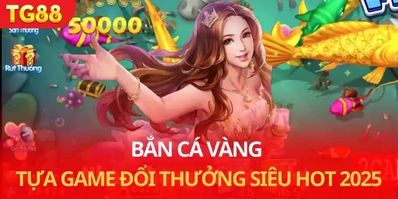 bắn cá vàng tg88