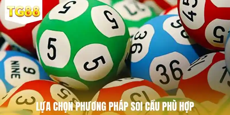 Lựa chọn phương pháp soi cầu phù hợp
