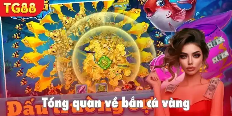 Tổng quan về game  fishing nổi tiếng đình đám