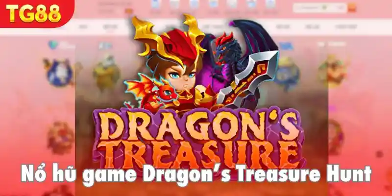 Trải nghiệm slot game Dragon’s Treasure Hunt đình đám